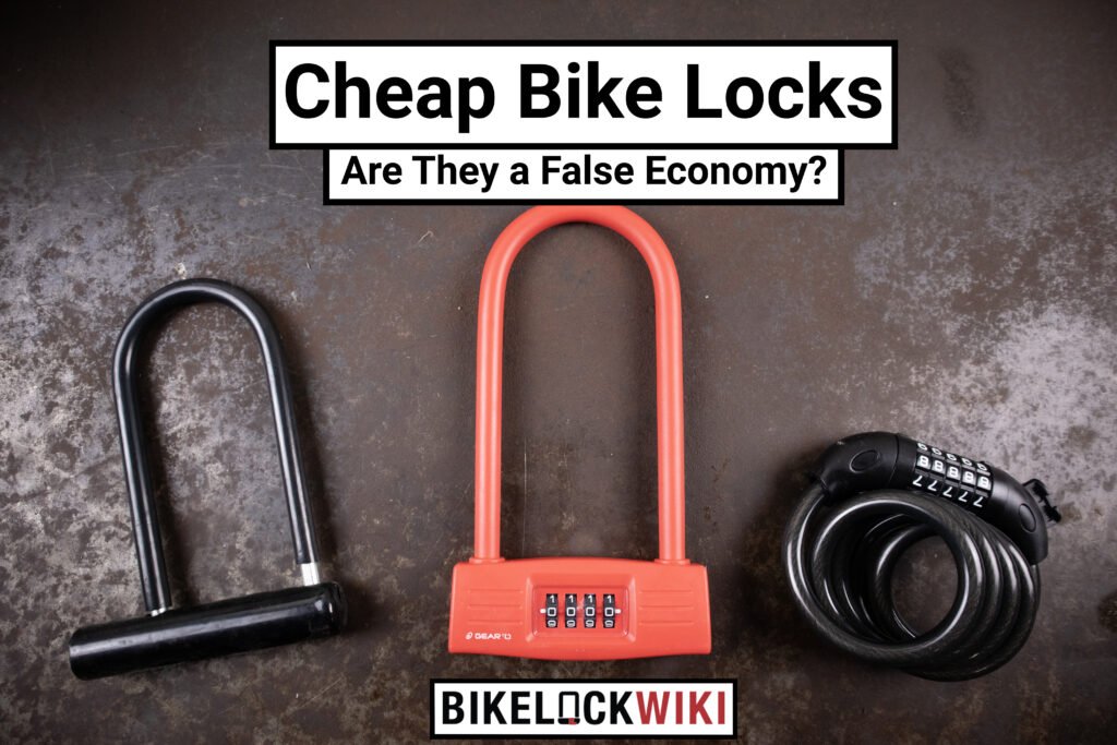 Are Cheap Bike Locks a False Economy BikeLockWiki